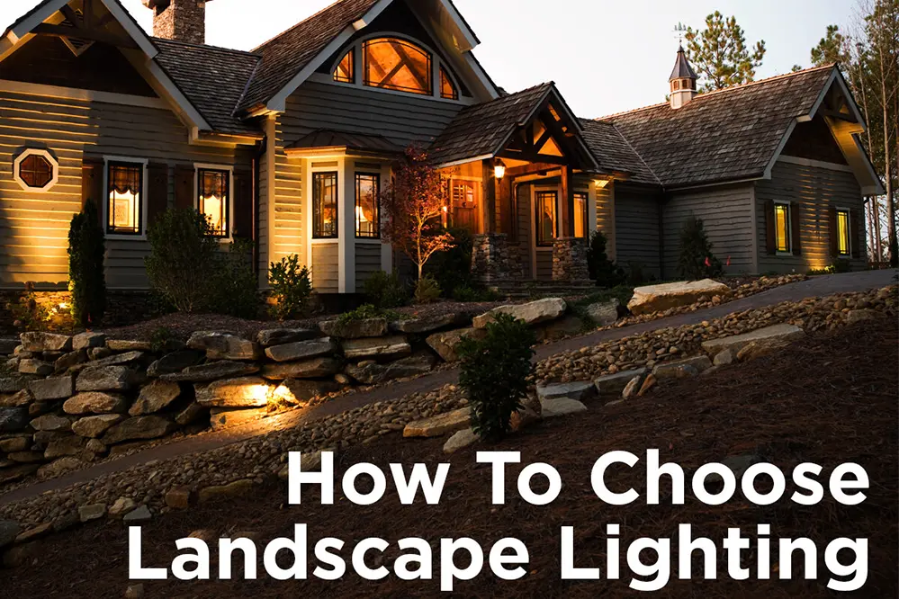 How to Choose Landscape Lighting: A Simple Guide for Beginners