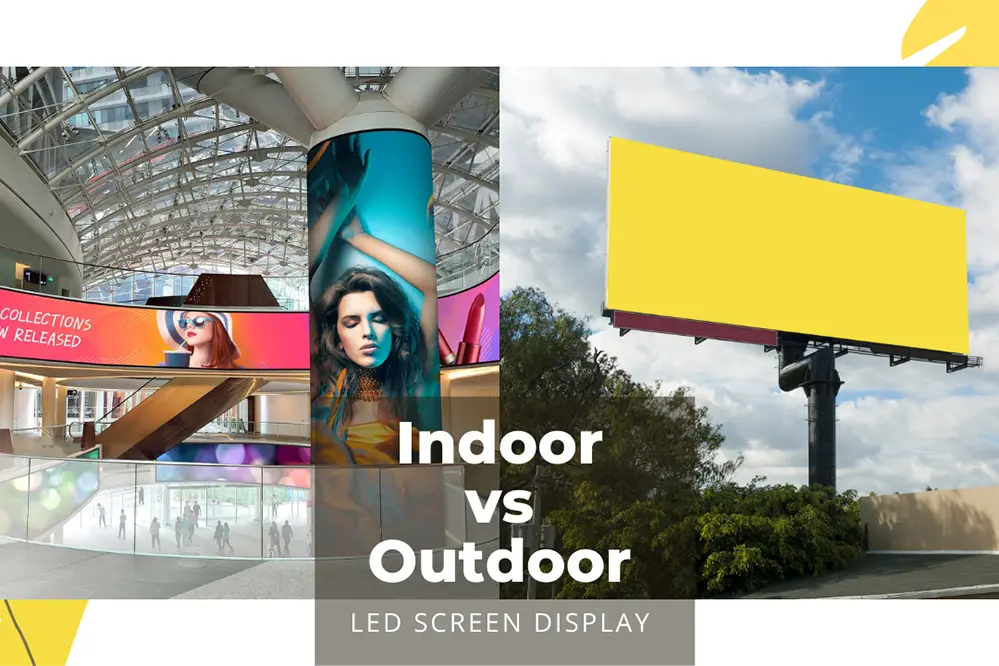 Indoor vs. Outdoor LED Displays